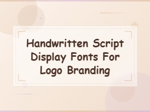 Best Handwritten Script Display Fonts for Logo Branding & Design